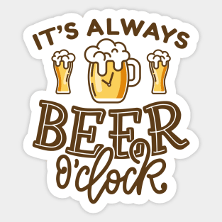 It’s Always Beer O’Clock Sticker